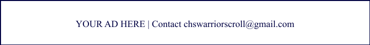 Want to advertise? Contact us at chswarriorscroll@gmail.com